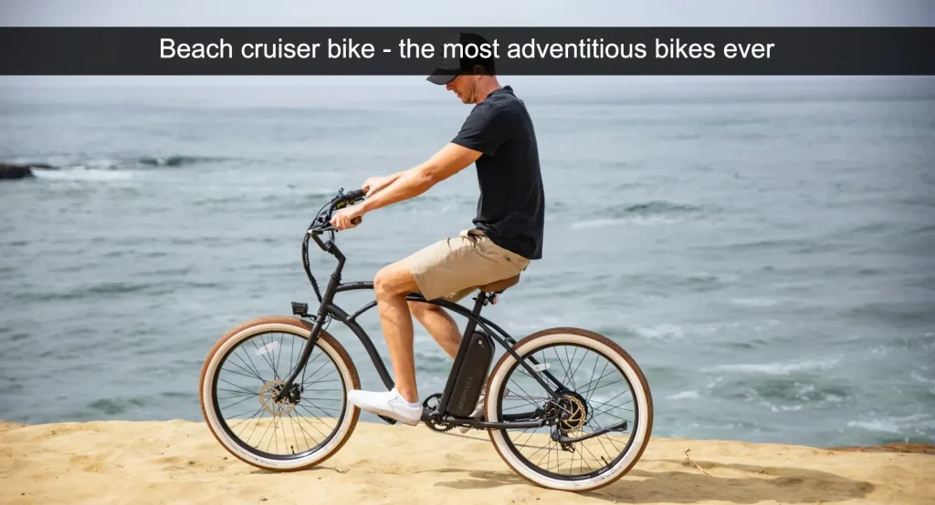 Vélo de croisière - les vélos les plus aventureux de tous les temps