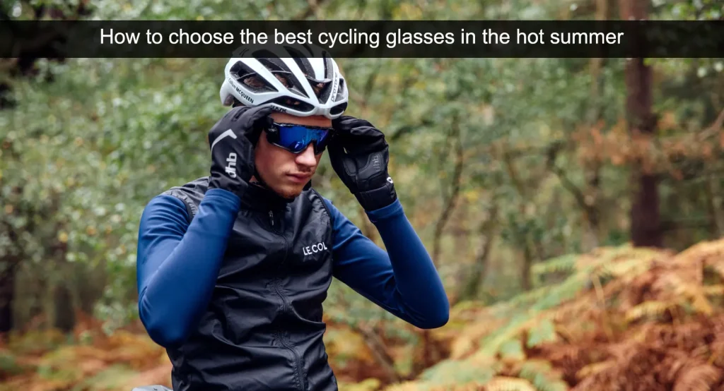 choisir les meilleures lunettes de cyclisme pour l'été