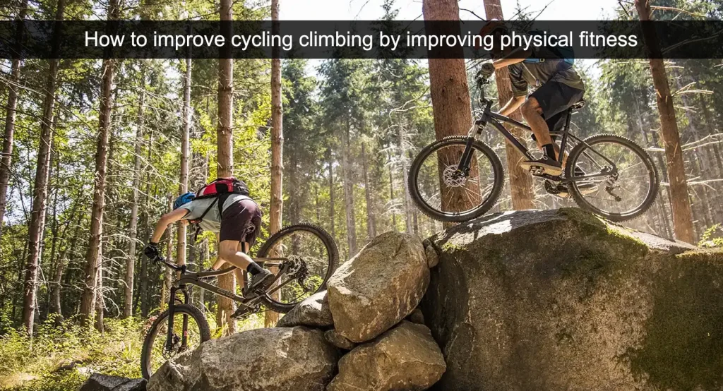 améliorer l'escalade à vélo en améliorant la condition physique