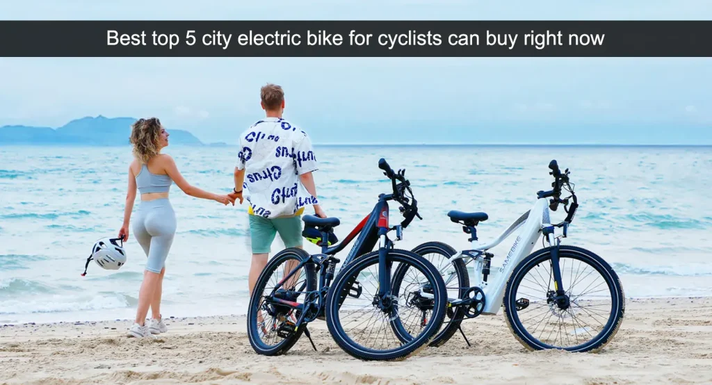 Best top 5 city electric bike for cyclists can buy right now 1 Best top 5 city electric bike for cyclists can buy right now.