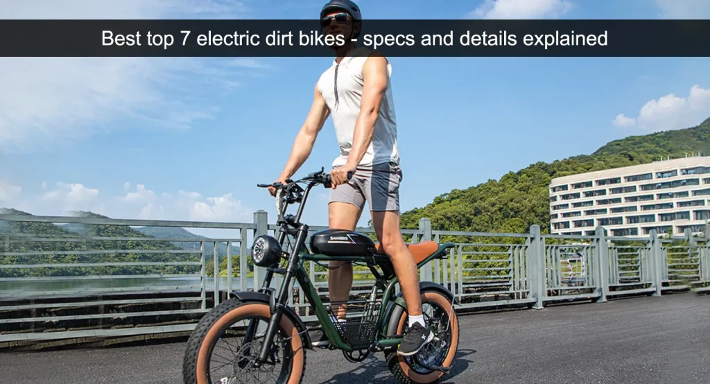 Best top 7 electric dirt bikes specs and details explained 1 Best top 7 electric dirt bikes - specs and details explained.