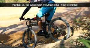Hardtail vs. full suspension mountain bike - how to choose.