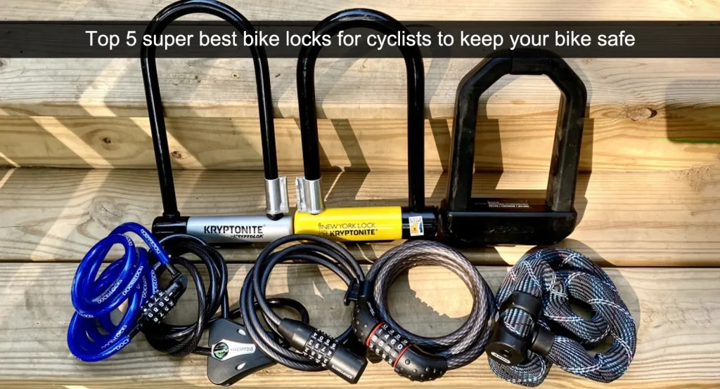 Top 5 super best bike locks for cyclists to keep your bike safe