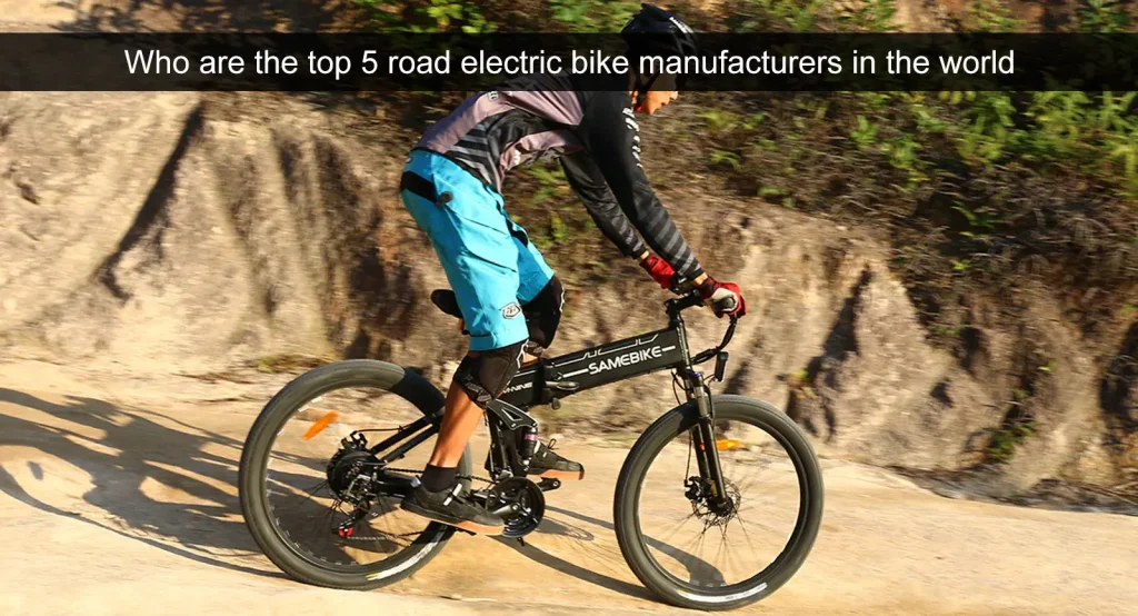 Hvem er de 5 største producenter af elektriske landevejscykler i verden?