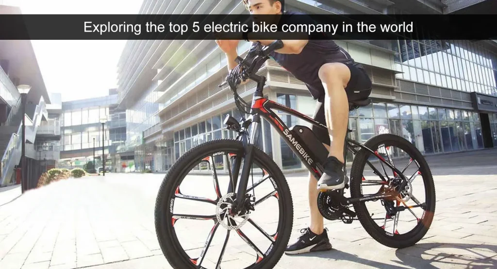 På opdagelse i verdens top 5 over elcykelfirmaer