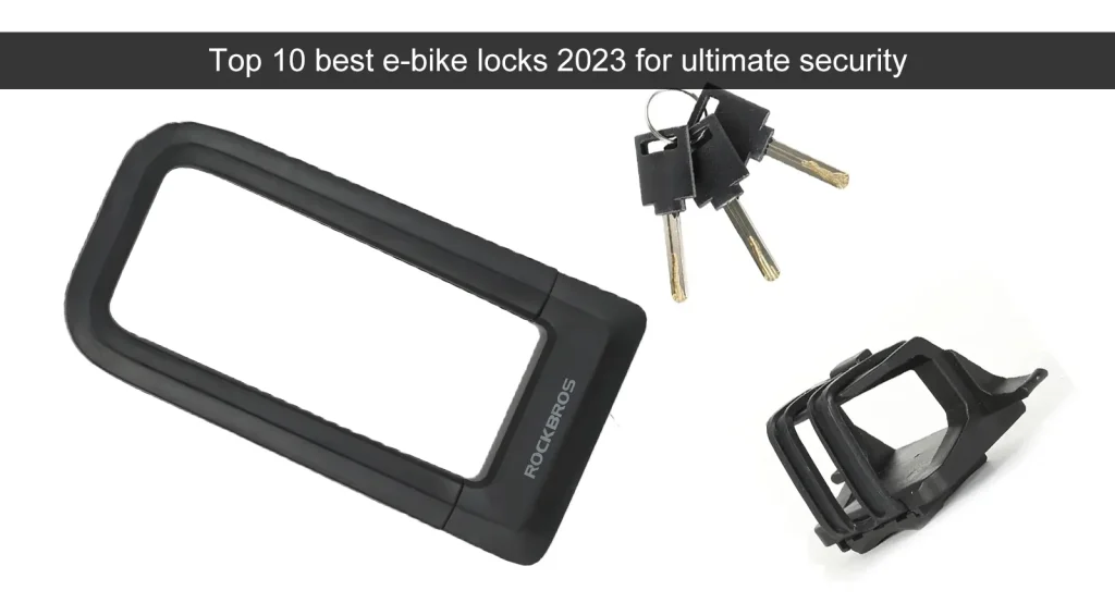 Top 10 parasta e-pyörän lukitusta 2023 äärimmäiseen turvallisuuteen