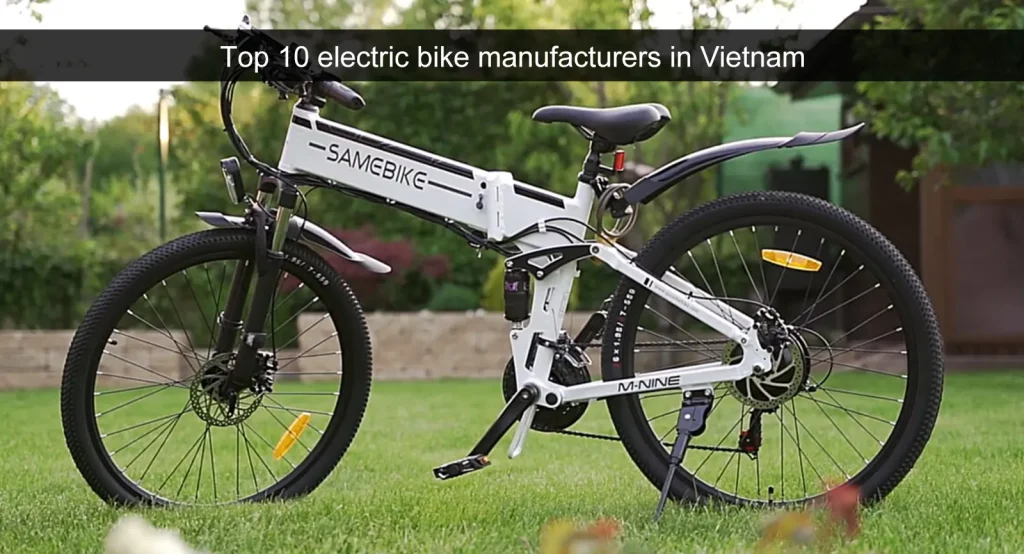 Top 10 sähköpyörän valmistajat Vietnamissa