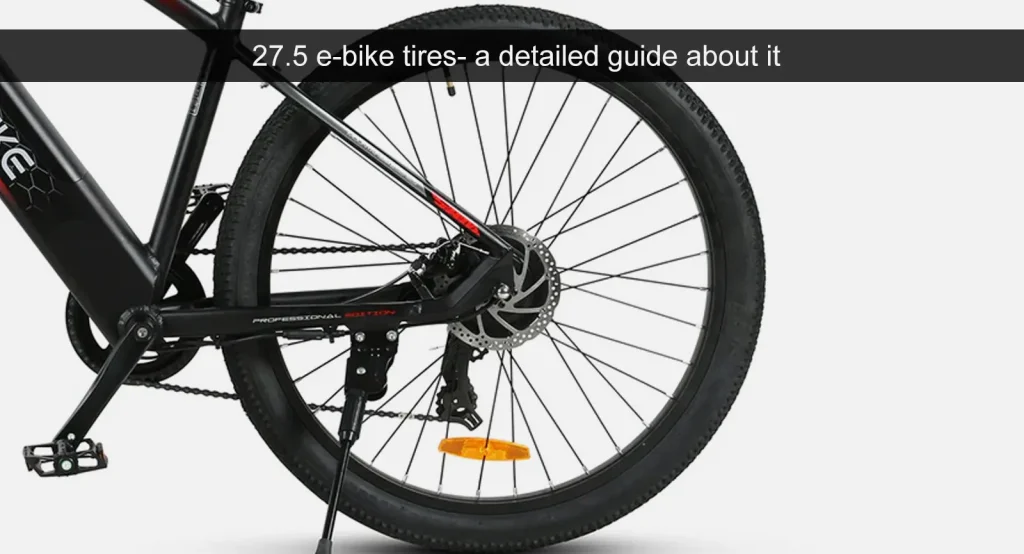 27.5 e-cykeldæk - en detaljeret guide om det